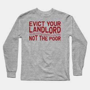 Evict Your Landlord Long Sleeve T-Shirt